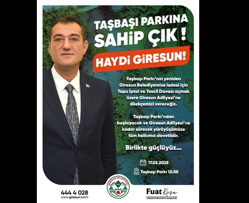 BAŞKAN KÖSE GİRESUNLULARI TAŞBAŞI İÇİN YÜRÜYÜŞE ÇAĞIRDI