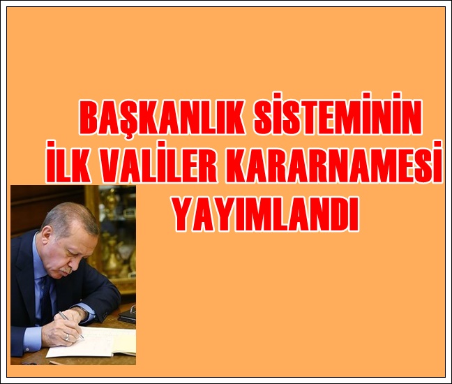 VALİLER KARARNAMESİYLE HANGİ VALİLER DEĞİŞTİ