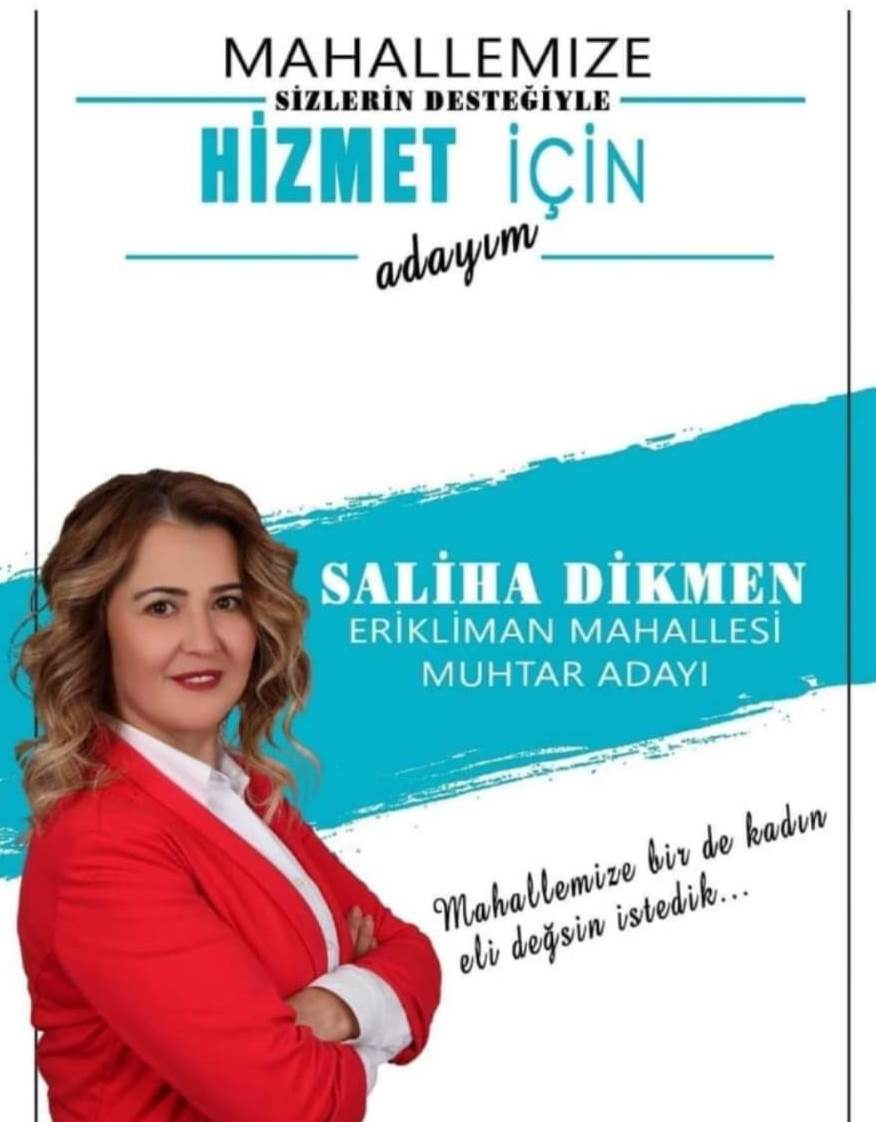 SALİHA DİKMEN ERİKLİMAN’A HİZMET İÇİN MUHTAR ADAYI…