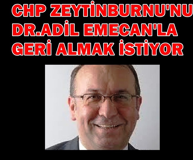 ADİL EMECAN ZEYTİNBURNU’NUN ‘İTTİFAK’ ADAYI OLUYOR