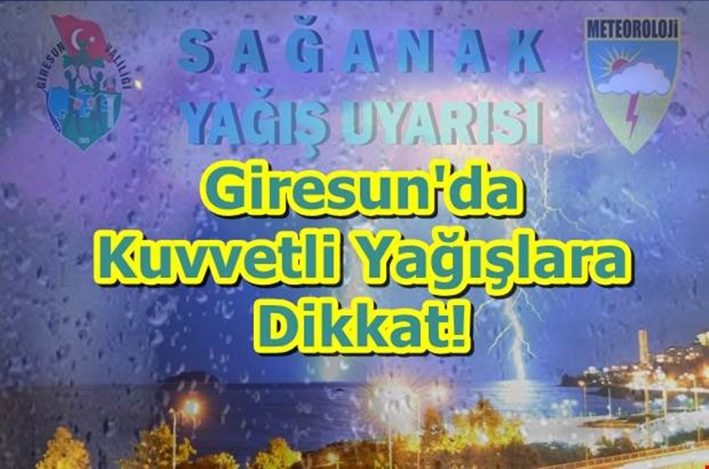 DİKKAT!..METEOROLOJİ UYARDI: GİRESUN’DA YAĞMUR SEL, SU BASKININA NEDEN OLABİLİR