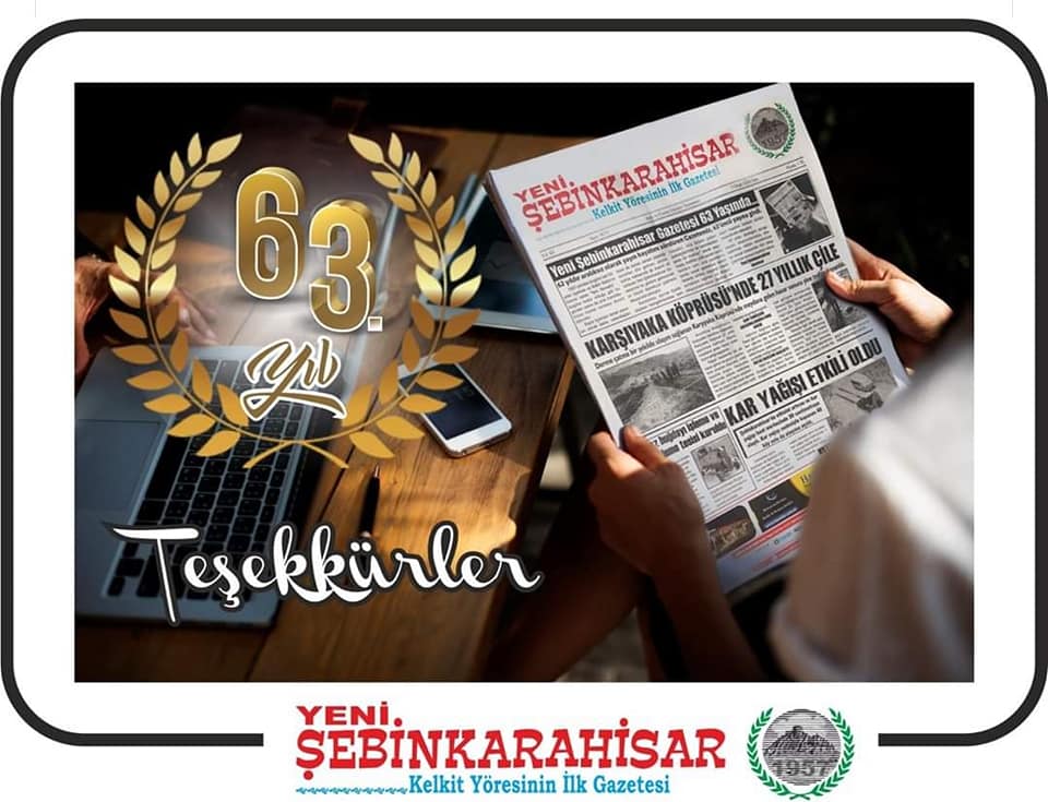 YENİ ŞEBİNKARAHİSAR GAZETESİ 63 YAŞINDA