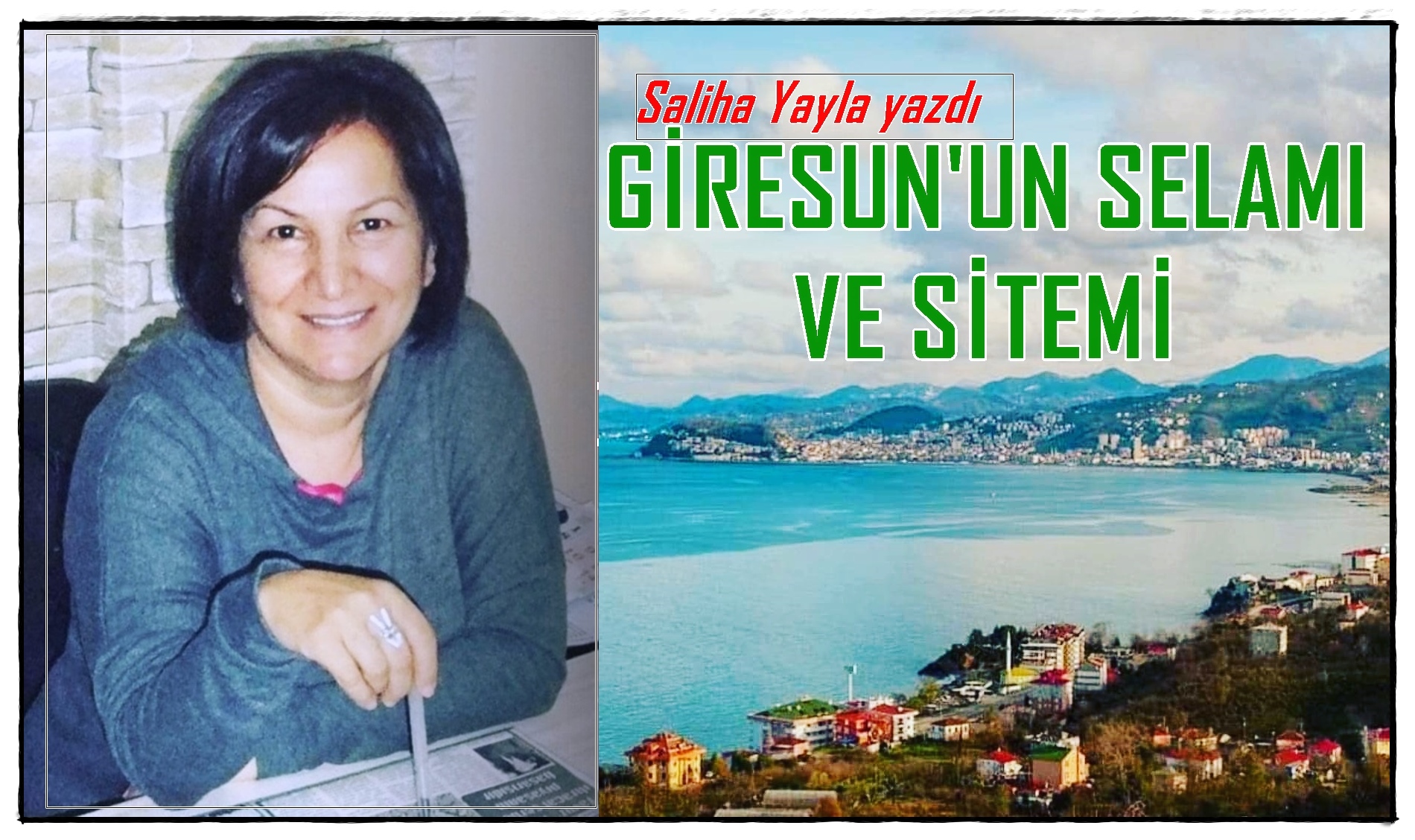 GİRESUN’UN SELAMI VE SİTEMİ!