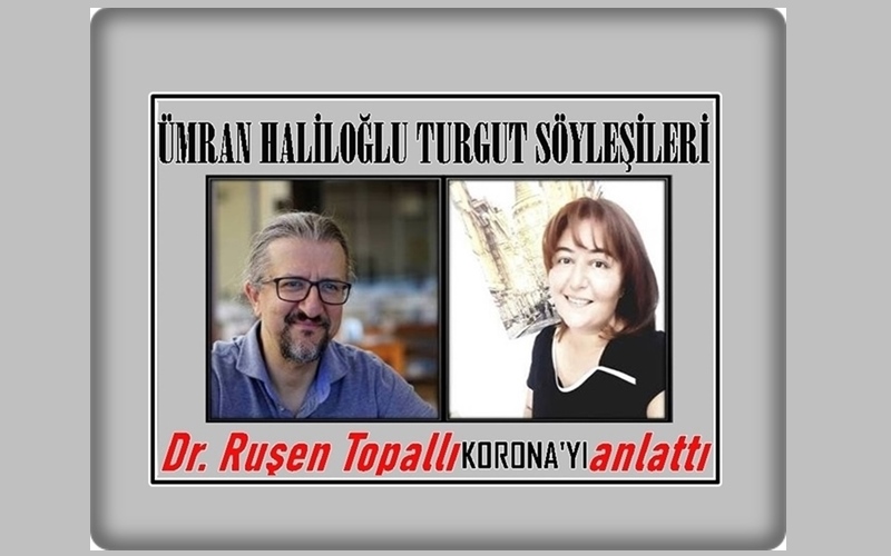 ÜMRAN HALİLOĞLU TURGUT/KORONA İLE MÜCADELEDE BİLMEMİZ GEREKENLER