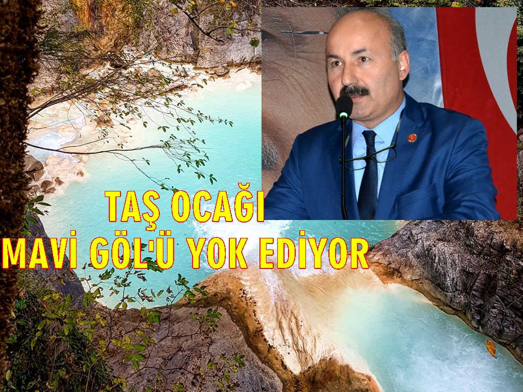 MEHMET YILMAZ UYARDI: “MAVİ GÖL TEHDİT ALTINDA”…