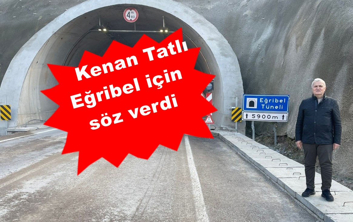 Kenan Tatlı’dan Eğribel’de ‘tek tünel önü’ pozu